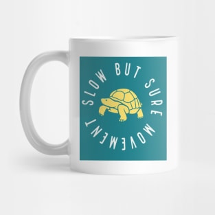 Slow but sure movement Mug